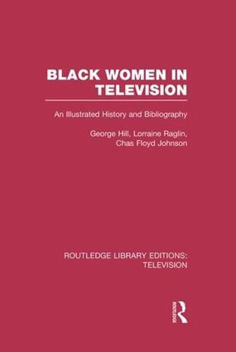 Cover image for Black Women in Television: An Illustrated History and Bibliography