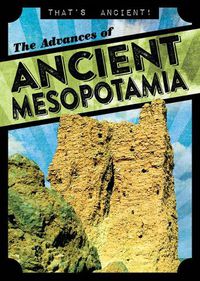 Cover image for The Advances of Ancient Mesopotamia