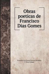 Cover image for Obras poeticas de Francisco Dias Gomes