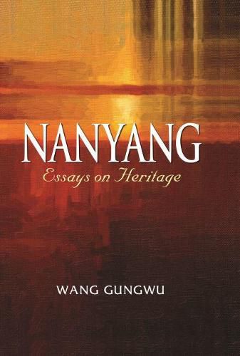 Nanyang: Essays on Heritage