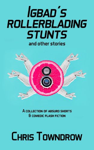 Cover image for Igbad's Rollerblading Stunts and other stories