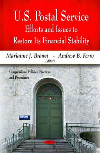 U.S. Postal Service: Efforts & Issues to Restore Its Financial Stability