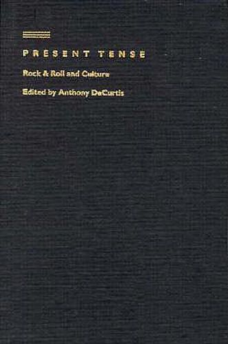 Cover image for Present Tense: Rock & Roll and Culture