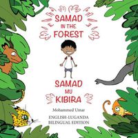 Cover image for Samad in the Forest (Bilingual English - Luganda Edition)