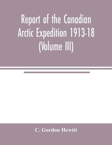 Cover image for Report of the Canadian Arctic Expedition 1913-18 (Volume III) Insects Introduction and List of new Genera and Species Collected by the Expedition