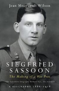 Cover image for Siegfried Sassoon: The Making of a War Poet