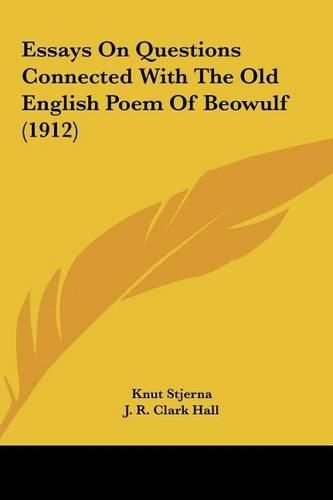 Cover image for Essays on Questions Connected with the Old English Poem of Beowulf (1912)