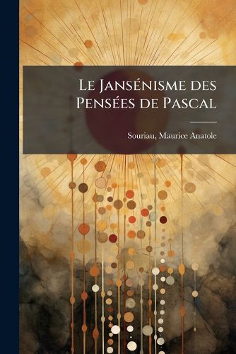 Cover image for Le Jans Nisme Des Pens Es de Pascal