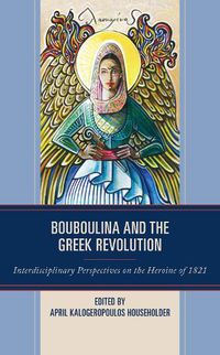 Cover image for Bouboulina and the Greek Revolution