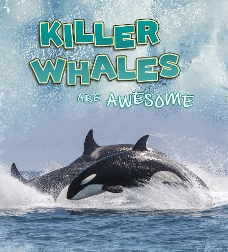 Cover image for Killer Whales Are Awesome