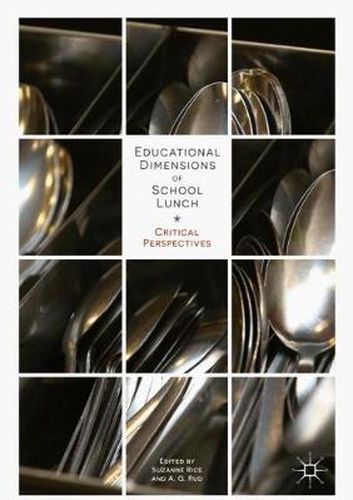 Cover image for Educational Dimensions of School Lunch: Critical Perspectives