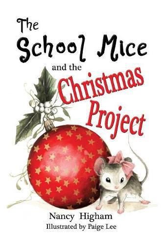 Cover image for The School Mice and the Christmas Project: Book 2 For both boys and girls ages 6-11 Grades: 1-5.