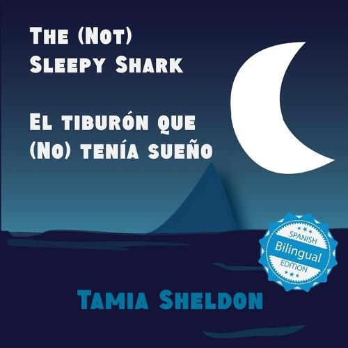 Cover image for The (Not) Sleepy Shark / El tiburon que (No) tenia sueno
