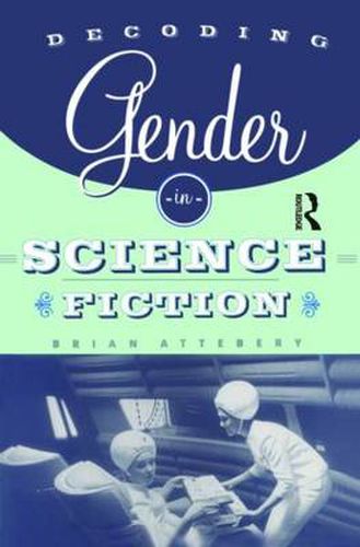 Cover image for Decoding Gender in Science Fiction