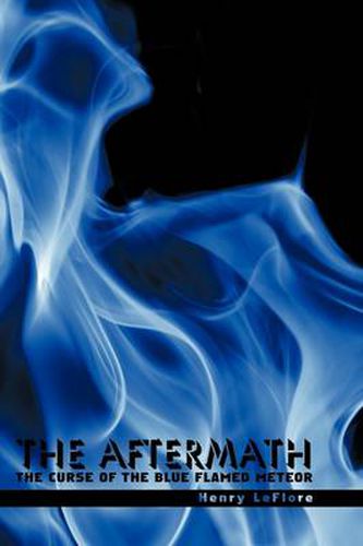 Cover image for The AfterMath: The Curse Of The Blue Flamed Meteor