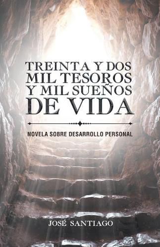 Cover image for Treinta y DOS Mil Tesoros y Mil Sue os de Vida: Novela Sobre Desarrollo Personal