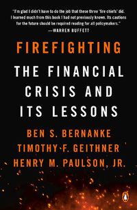 Cover image for Firefighting: The Financial Crisis and Its Lessons