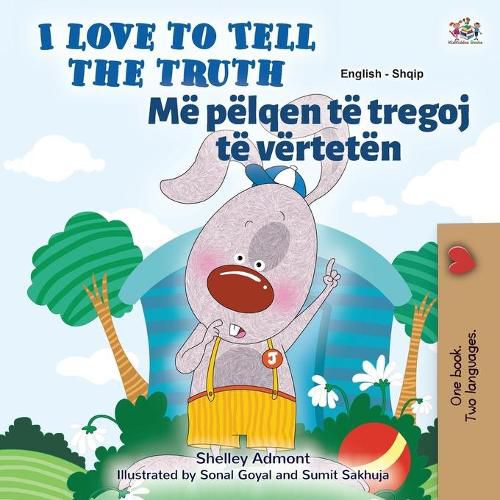 I Love to Tell the Truth (English Albanian Bilingual Children's Book)