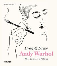 Cover image for Andy Warhol: Drag & Draw: The Unknown Fifties