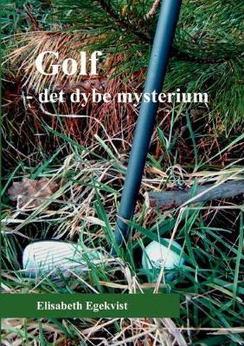 Cover image for Golf: det dybe mysterium