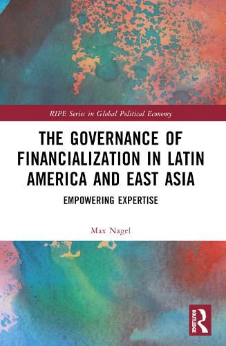 The Governance of Financialization in Latin America and East Asia