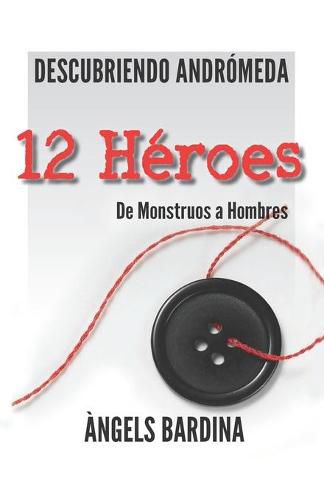 Cover image for 12 Heroes: De monstruos a hombres