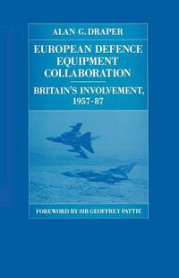 Cover image for European Defence Equipment Collaboration: Britain's Involvement, 1957-87