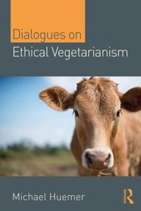 Cover image for Dialogues on Ethical Vegetarianism