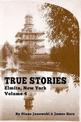 Cover image for True Stories Elmira, New York Volume 4