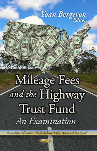 Cover image for Mileage Fees & the Highway Trust Fund: An Examination