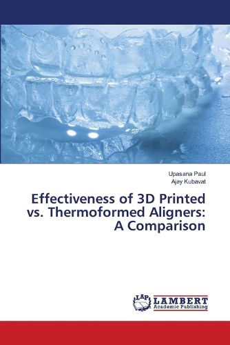 Cover image for Effectiveness of 3D Printed vs. Thermoformed Aligners