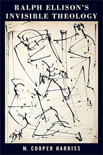 Cover image for Ralph Ellison's Invisible Theology