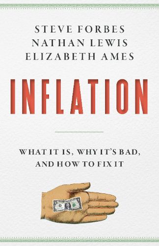 Inflation: What Is It? Why It's Bad-and How to Fix It