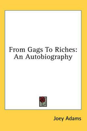 From Gags to Riches: An Autobiography