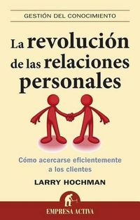 Cover image for La Revolucion de las Relaciones Personales: Como Acercarse Eficientemente A los Clientes