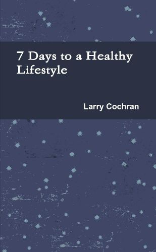 Cover image for 7 Days to a Healthy Lifestyle