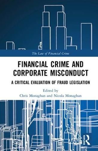 Cover image for Financial Crime and Corporate Misconduct: A Critical Evaluation of  Fraud Legislation