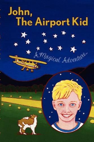 Cover image for John, The Airport Kid: A Magical Adventure