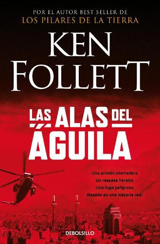 Las alas del aguila / On Wings of Eagles: The Inspiring True Story of One Man's Patriotic Spirit--and His Heroic Mission to Save His Countrymen
