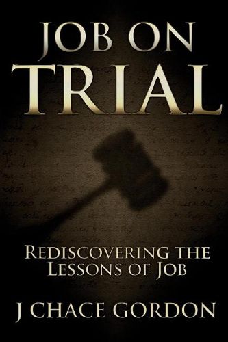 Cover image for Job On Trial: Rediscovering the Lessons of Job