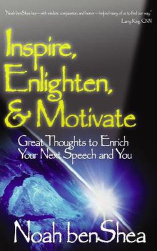 Cover image for Inspire, Enlighten and Motivate: Great Thoughts to Enrich Your Next Speech and You