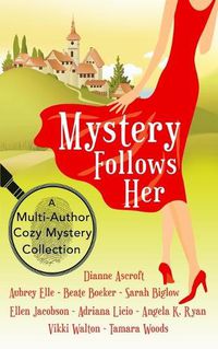 Cover image for Mystery Follows Her: A cozy mystery multi-author collection