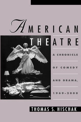 Cover image for American Theatre: A Chronicle of Comedy and Drama, 1969-2000