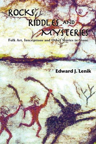 Cover image for Rocks, Riddles and Mysteries: Folk Art, Inscriptions and Other Stories in Stone