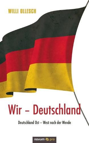 Cover image for Wir - Deutschland: Deutschland Ost - West nach der Wende