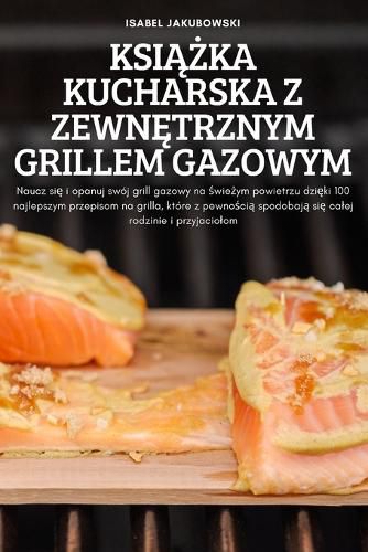Cover image for KsiĄŻka Kucharska Z ZewnĘtrznym Grillem Gazowym