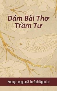 Cover image for D&#259;m Bai Th&#417; Tr&#7847;m T&#432; (Contemplative Poems)