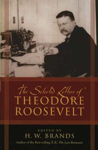 Cover image for The Selected Letters of Theodore Roosevelt
