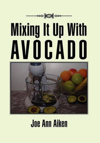 Cover image for Mixing It Up With Avocado