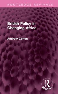 Cover image for British Policy in Changing Africa